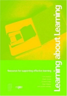 Learning about Learning: Resources for Supporting Effective Learning - Eileen Carnell, Caroline Lodge, Patsy Wagner, Chris Watkins, Caroline Whalley