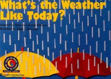 What's the Weather Like Today? Learn to Read, Science (Learn to Read Science Series; Earth Science) - Rozanne Lanczak Williams