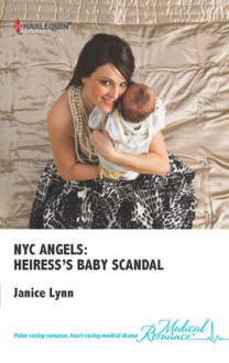 NYC Angels: Heiress's Baby Scandal - Janice Lynn