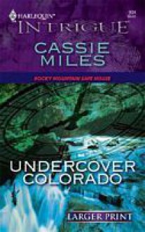 Undercover Colorado - Cassie Miles