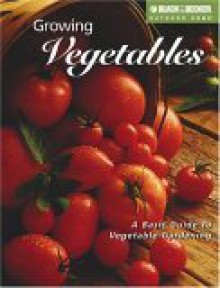 Growing Vegetables: A Basic Guide to Vegetable Gardening - Robert Dolezal, Robert J. Dolezal