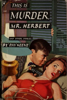 This Is Murder, Mr. Herbert and Other Stories - Day Keene