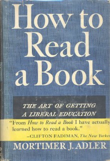 How to Read a Book - Mortimer J. Adler