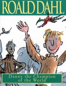 Danny The Champion Of The World - Roald Dahl, Jimmy Hibbert