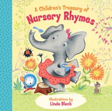 A Children's Treasury of Nursery Rhymes - Linda Bleck