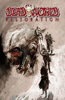 Deadworld: Restoration - Gary Reed, Sami Makkonen