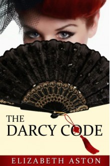 The Darcy Code - Elizabeth Aston