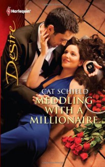 Meddling with a Millionaire - Cat Schield