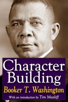 Character Building - Booker T. Washington, Tim Mealiff