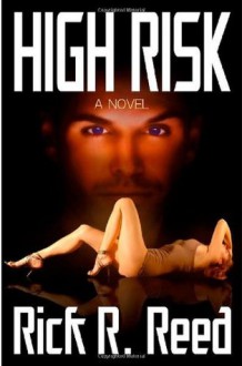 High Risk - Rick R. Reed