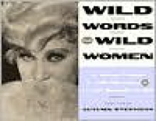 Wild Words from Wild Women: An Unbridled Collection of Candid Observations & Extremely Opinionated Bon Mots - Autumn Stephens