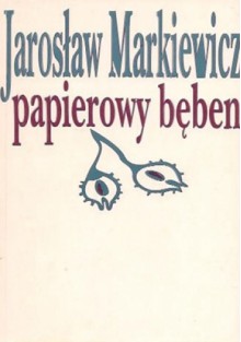 Papierowy bęben - Jarosław Markiewicz