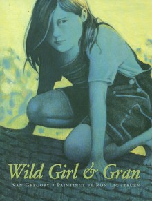 Wild Girl & Gran - Nan Gregory, Ron Lightburn