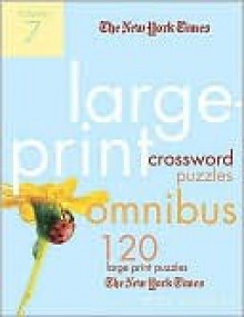 The New York Times Large-Print Crossword Puzzle Omnibus Volume 7 - Will Shortz