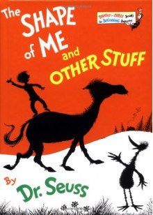 The Shape of Me and Other Stuff (Bright & Early Books) - Dr. Seuss