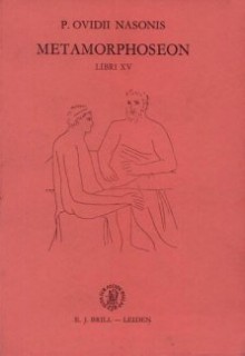 P. Ovidii Nasonis Metamorphoseon, Libri I-XV: Textus et Commentarius. - Ovid, B. A. van Proosdij