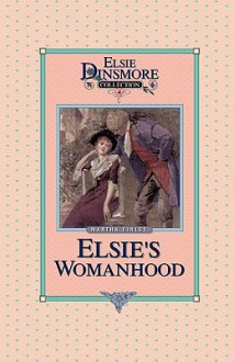 Elsie's Womanhood, Book 4 - Martha Finley