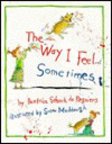 Way I Feel...Sometimes - Beatrice Schenk de Regniers, Susan Meddaugh