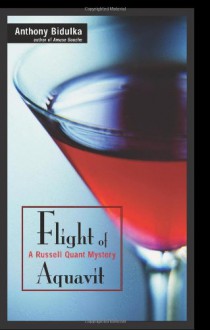 Flight of Aquavit - Anthony Bidulka