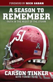 A Season to Remember: Faith in the Midst of the Storm - Carson Tinker, Tommy Ford