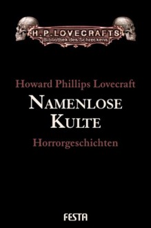 Namenlose Kulte (Gesammelte Werke, #2) - H.P. Lovecraft