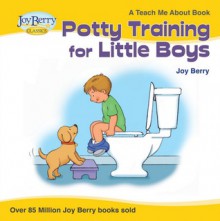 Teach Me About Potty Training for Little Boys - Joy Berry