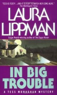 In Big Trouble - Laura Lippman