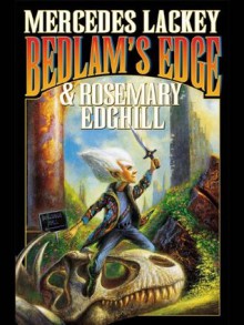 Bedlam's Edge (Urban Elves) - Mercedes Lackey, Rosemary Edghill