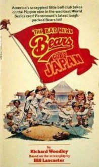 The Bad News Bears Go to Japan - Richard Woodley