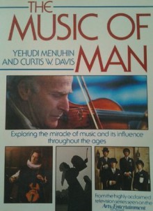 The music of man - Yehudi Menuhin, Curtis W. Davis