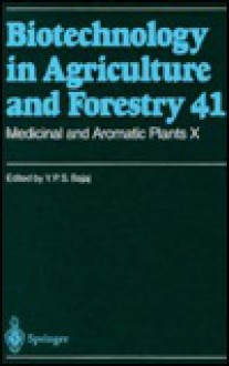 Biotechnology in Agriculture and Forestry, Volume 41: Medicinal And Aromatic Plants X - Y.P.S. Bajaj