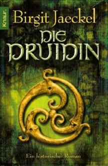 Die Druidin - Birgit Jaeckel