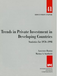 Trends In Private Investment In Developing Countries: Statistics For 1970 1998 - Lawrence Bouton, Mariusz A. Sumlinski