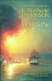 Devil to Pay: Volume 2 (The Richard Delancey Novels) - C. Northcote Parkinson