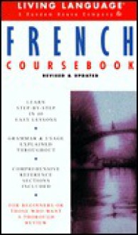 Basic French Coursebook: Revised and Updated (LL(R) Complete Basic Courses) - Living Language