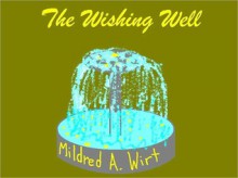 The Wishing Well - Mildred A. Wirt