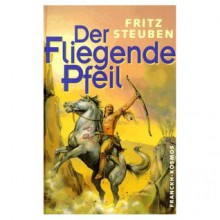 Der Fliegende Pfeil - Fritz Steuben, Erhard Wittek