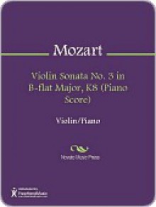 Violin Sonata No. 3 in B-flat Major, K8 (Piano Score) - Wolfgang Amadeus Mozart