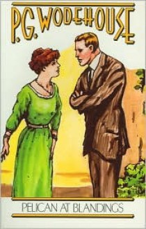 Pelican at Blandings - P.G. Wodehouse