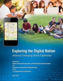 Exploring the Digital Nation: Americas Emerging Online Experience - U S Department of Commerce