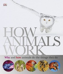 How Animals Work - David Burnie