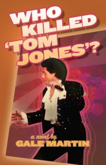 Who Killed 'Tom Jones'? - Gale Martin