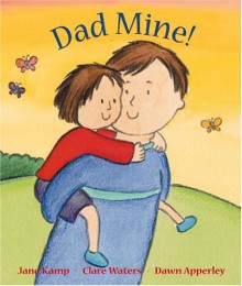 Dad Mine! - Dawn Apperley, Clare Walters, Jane Kemp