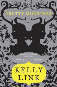 Pretty Monsters - Kelly Link