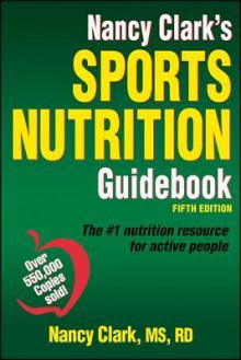 Nancy Clark's Sports Nutrition Guidebook - Nancy Clark