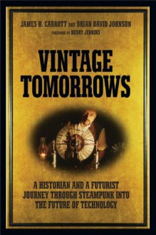 Vintage Tomorrows - James H. Carrott, Brian David Johnson