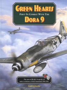 Green Hearts: First in Combat with the Dora 12: First in Combat with the Dora 12 - Axel Urbanke, Jerry Crandall, Thomas A. Tullis, David Johnston