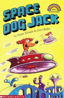 Space Dog Jack - Susan Schade, Jon Buller