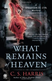 What Remains of Heaven - C.S. Harris