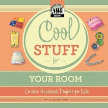 Cool Stuff for Your Room - Pam Scheunemann